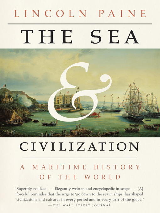 Title details for The Sea and Civilization by Lincoln Paine - Available